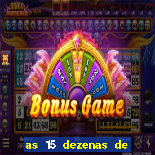 as 15 dezenas de ouro da lotofácil